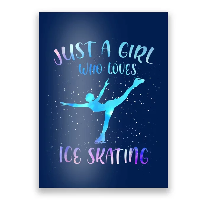 Just A Girl Who Loves Ice Skating Figure Skate Skater Poster