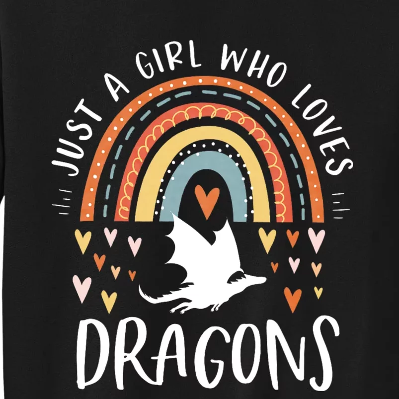 Just A Girl Who Loves Dragons Rainbow Gifts For Dragon Lover Tall Sweatshirt