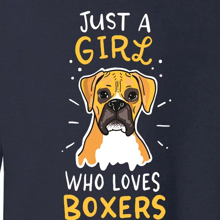 Just A Girl Who Loves Boxers Dog School Gift Toddler Sweatshirt