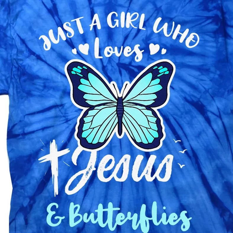 Just A Girl Who Loves Jesus And Butterflies Tie-Dye T-Shirt