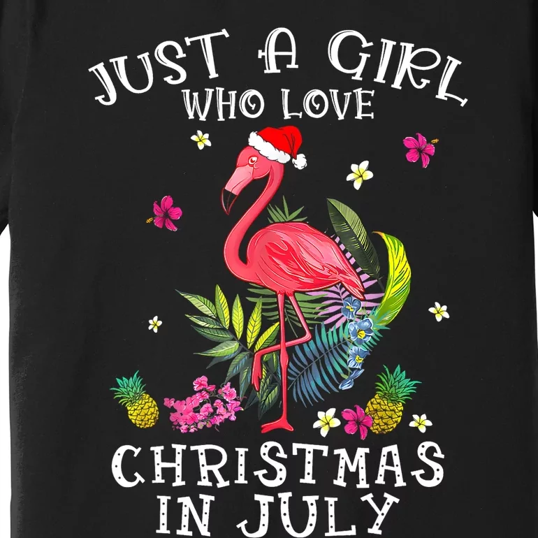 Just A Girl Who Loves Christmas In July Flamingo Funny Women Premium T-Shirt