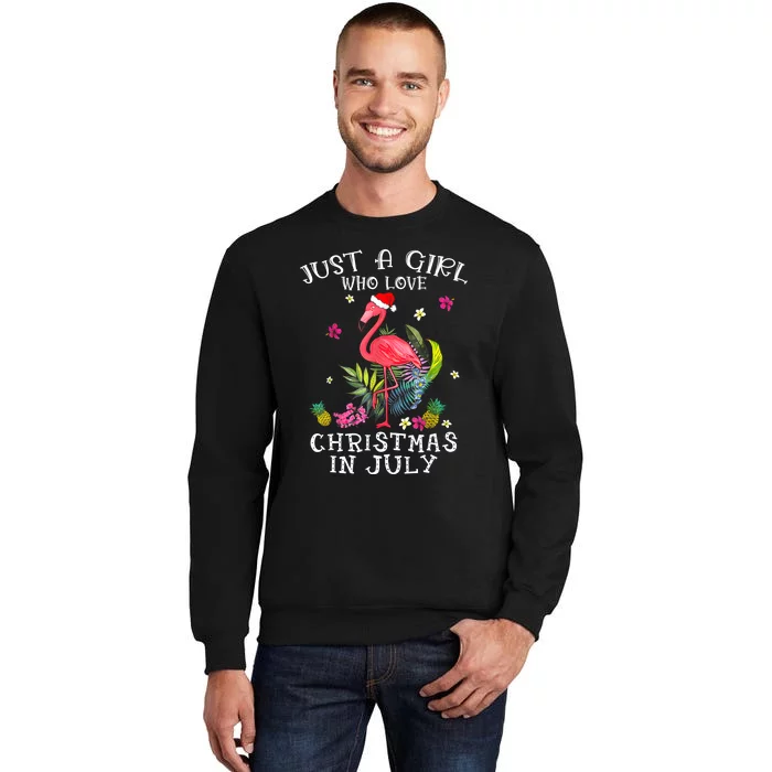 Just A Girl Who Loves Christmas In July Flamingo Funny Women Tall Sweatshirt