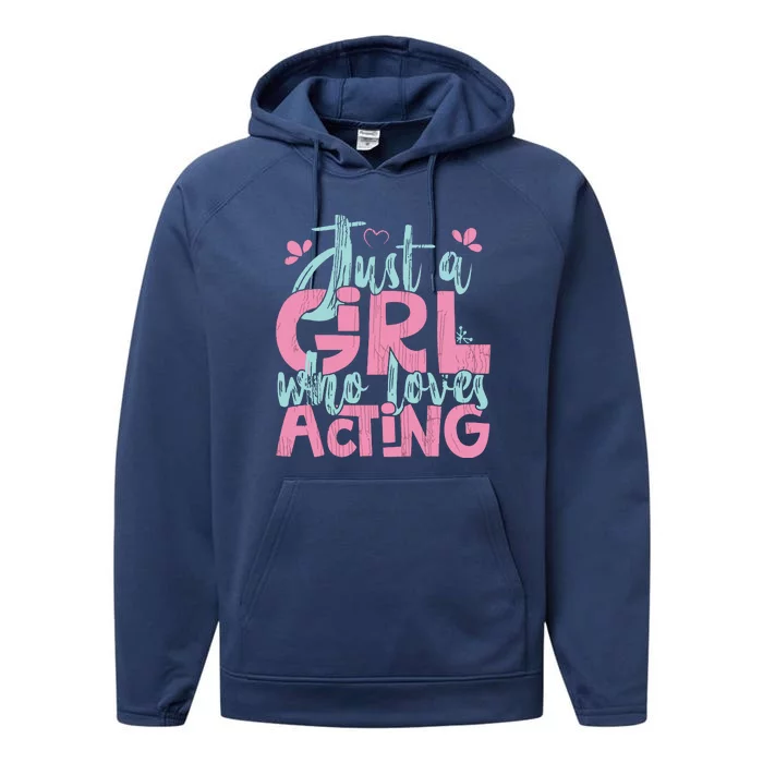 Just A Girl Who Loves Acting Gift Performance Fleece Hoodie