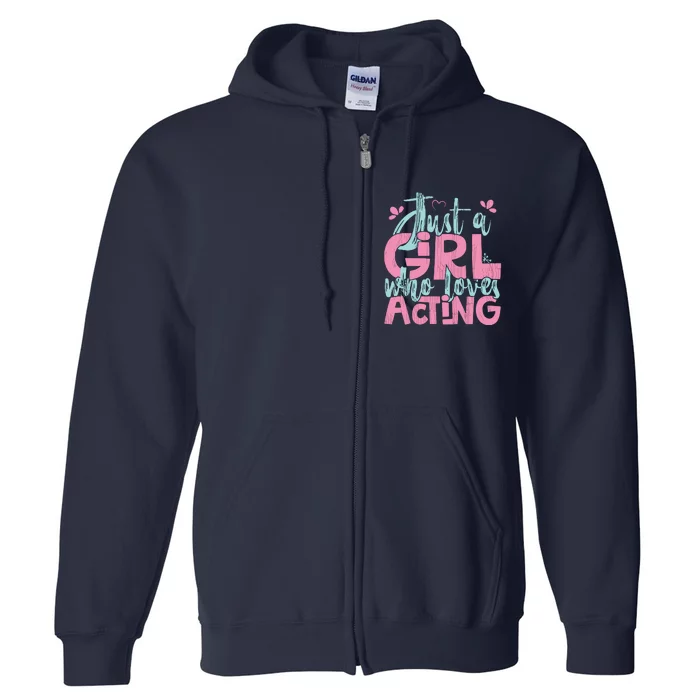 Just A Girl Who Loves Acting Gift Full Zip Hoodie