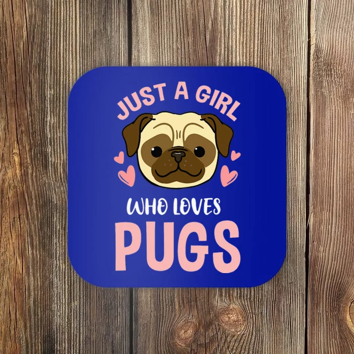 Just A Girl Who Loves Pugs Coaster