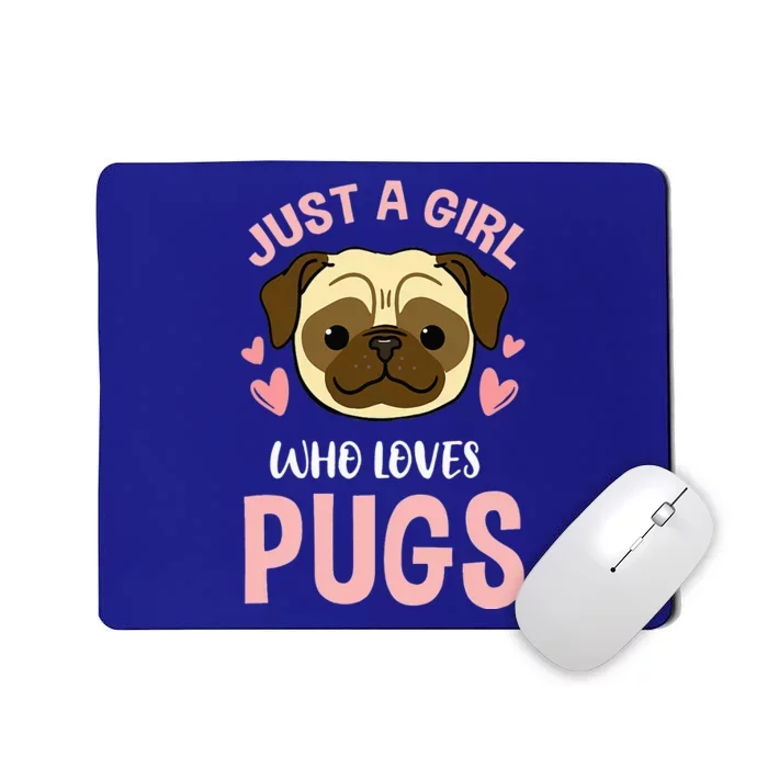 Just A Girl Who Loves Pugs Mousepad