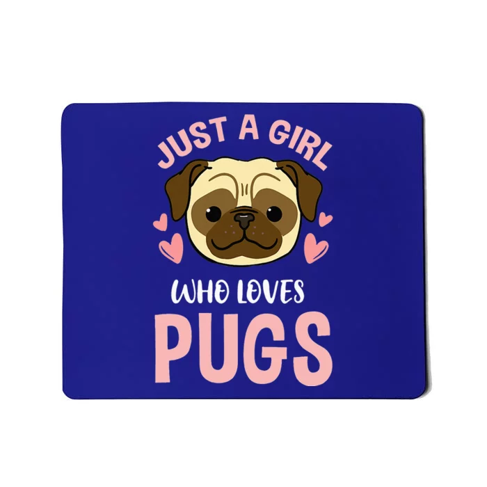 Just A Girl Who Loves Pugs Mousepad