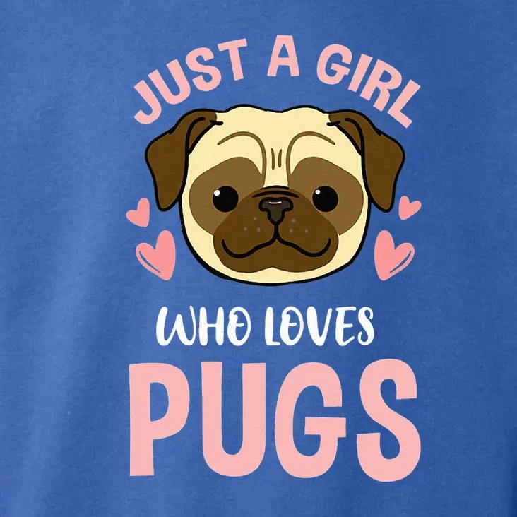 Just A Girl Who Loves Pugs Toddler Hoodie