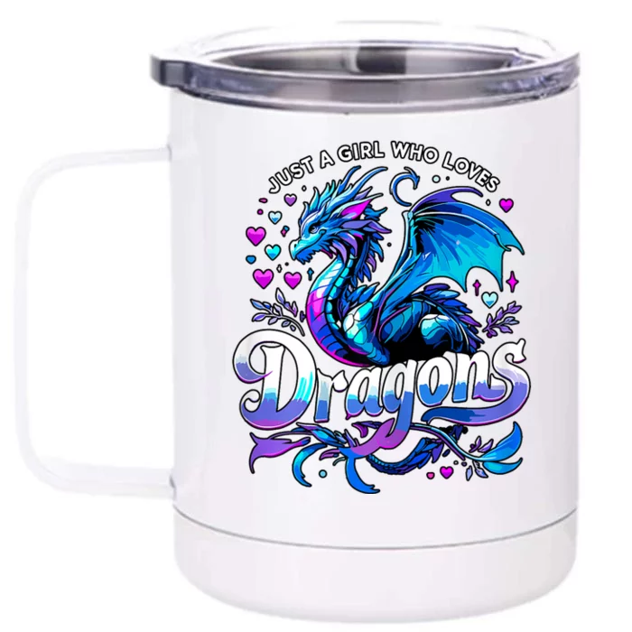 Just A Girl Who Loves Dragons Front & Back 12oz Stainless Steel Tumbler Cup