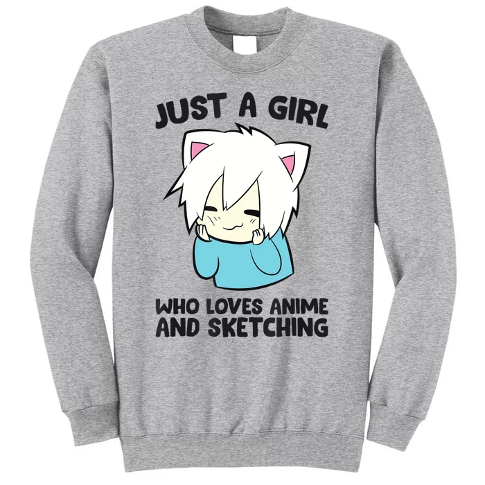 Just a Girl Who Loves Anime And Sketching Love Animes Tall Sweatshirt