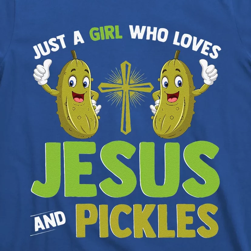 Just A Girl Who Loves Jesus And Pickles Christian Pickles T-Shirt