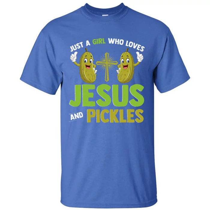 Just A Girl Who Loves Jesus And Pickles Christian Pickles Tall T-Shirt