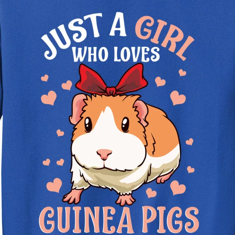 Just A Girl Who Loves Guinea Pigs Lover Mom Girls Cavy Meaningful Gift Tall Sweatshirt