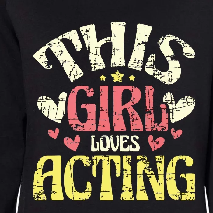 Just A Girl Who Loves Acting Gift Womens California Wash Sweatshirt