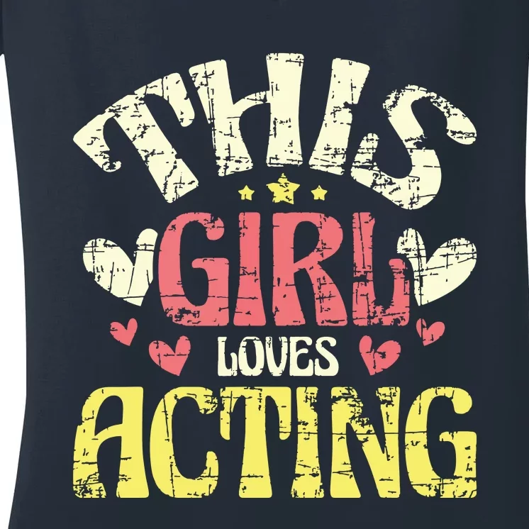 Just A Girl Who Loves Acting Gift Women's V-Neck T-Shirt