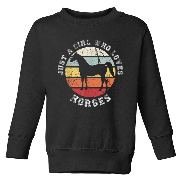 Just A Girl Who Loves Horses Horse Toddler Sweatshirt