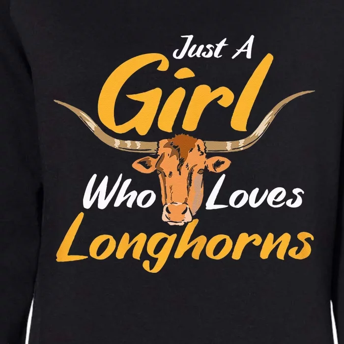 Just A Girl Who Loves Longhorn Funny Texas Longhorn Cow Womens California Wash Sweatshirt