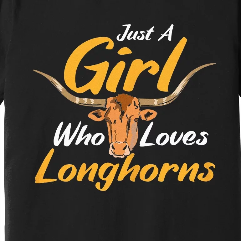 Just A Girl Who Loves Longhorn Funny Texas Longhorn Cow Premium T-Shirt