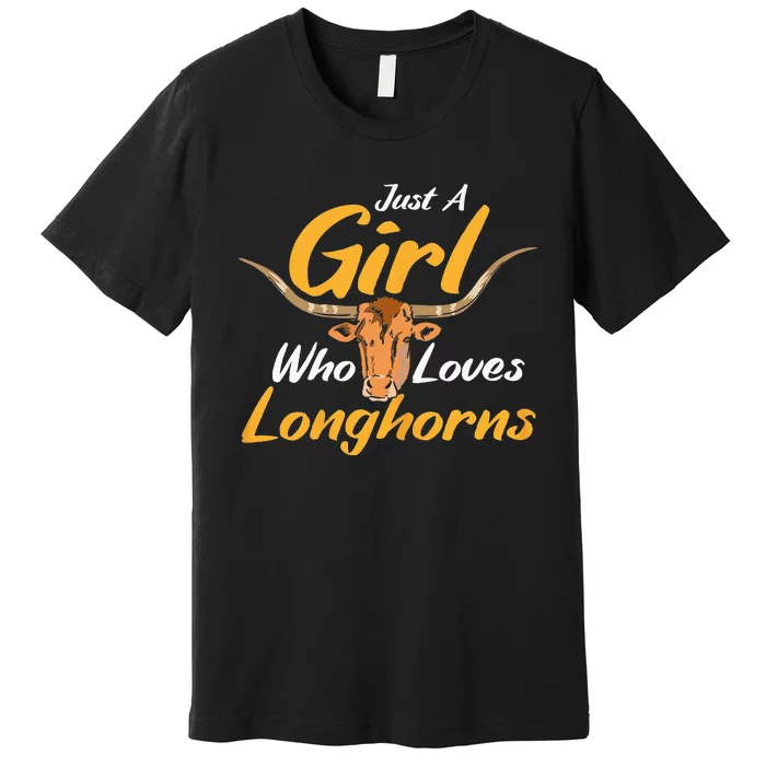 Just A Girl Who Loves Longhorn Funny Texas Longhorn Cow Premium T-Shirt