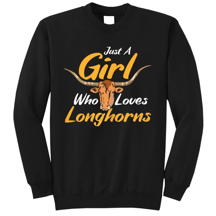 Just A Girl Who Loves Longhorn Funny Texas Longhorn Cow Tall Sweatshirt