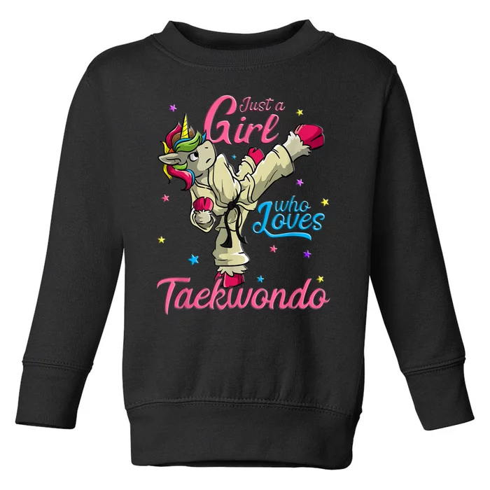 Just A Girl Who Loves Taekwondo Unicorn Tae Kwon Do Gift Toddler Sweatshirt