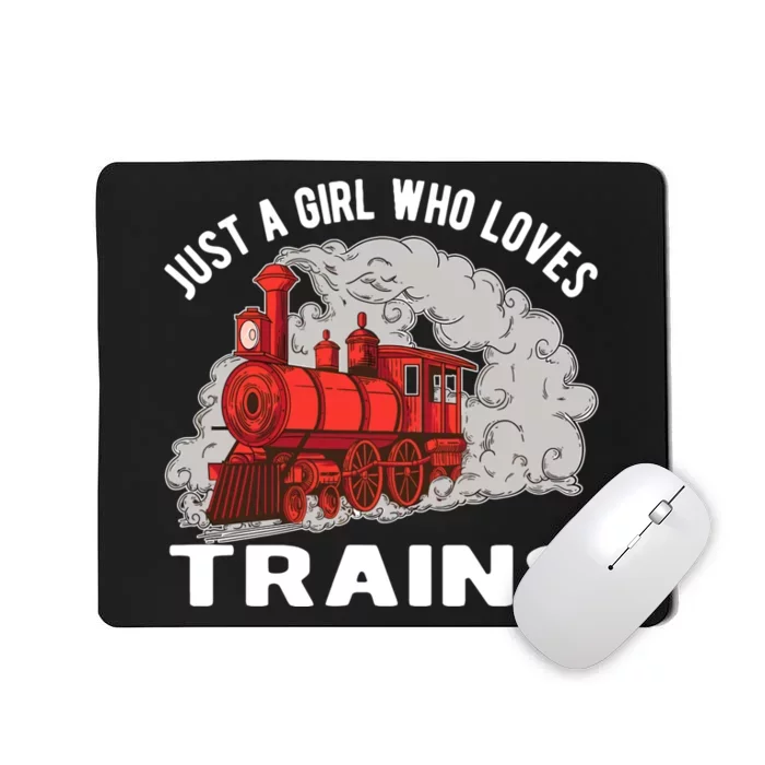 Just A Girl Who Loves Trains Mousepad