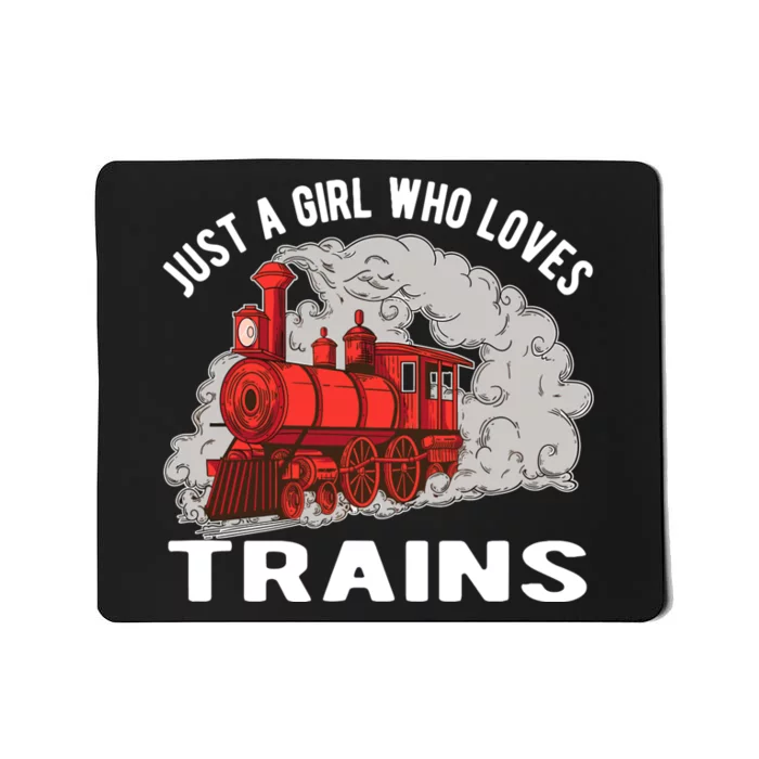 Just A Girl Who Loves Trains Mousepad