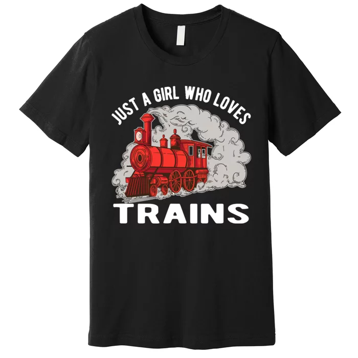 Just A Girl Who Loves Trains Premium T-Shirt