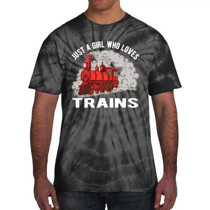 Just A Girl Who Loves Trains Tie-Dye T-Shirt