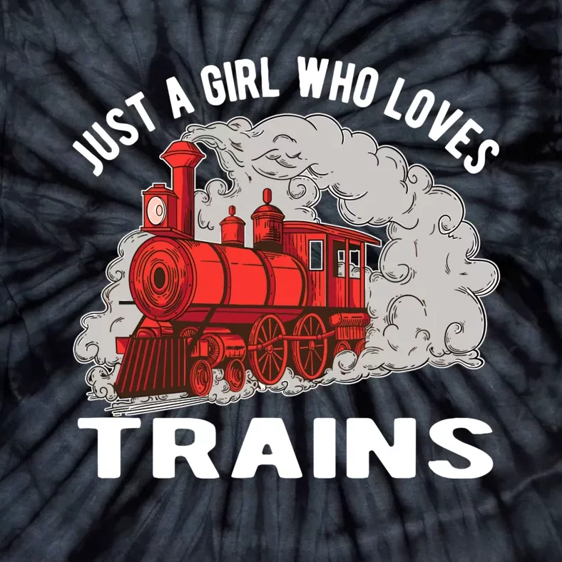 Just A Girl Who Loves Trains Tie-Dye T-Shirt