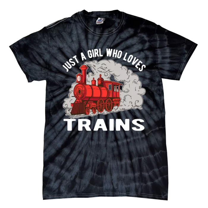 Just A Girl Who Loves Trains Tie-Dye T-Shirt