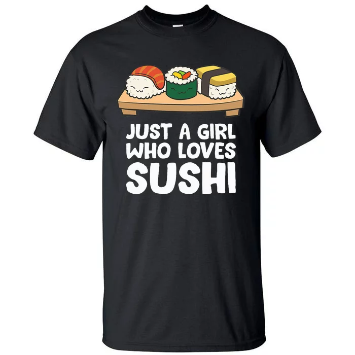 Just A Girl Who Loves Sushi Tall T-Shirt