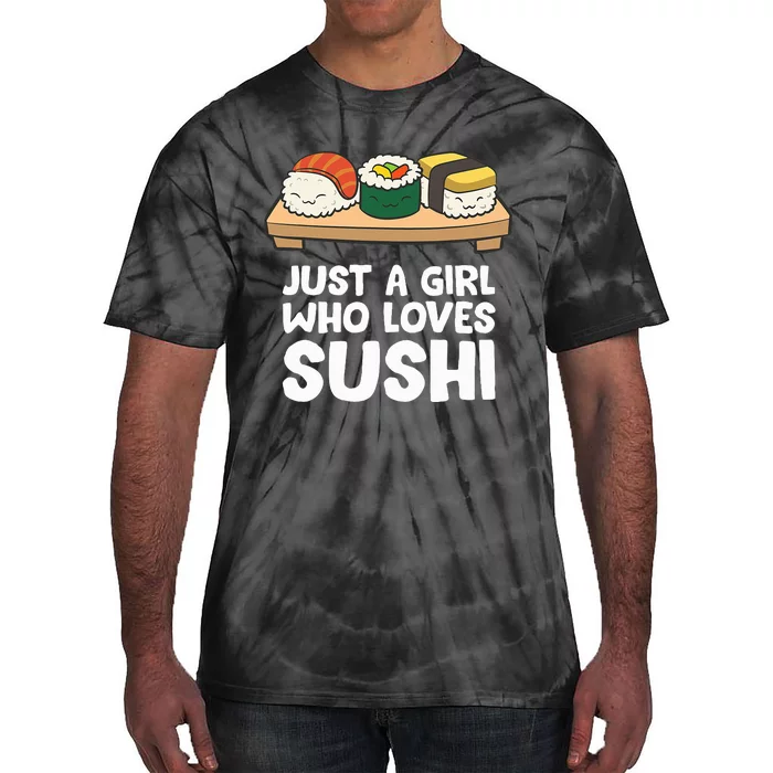 Just A Girl Who Loves Sushi Tie-Dye T-Shirt