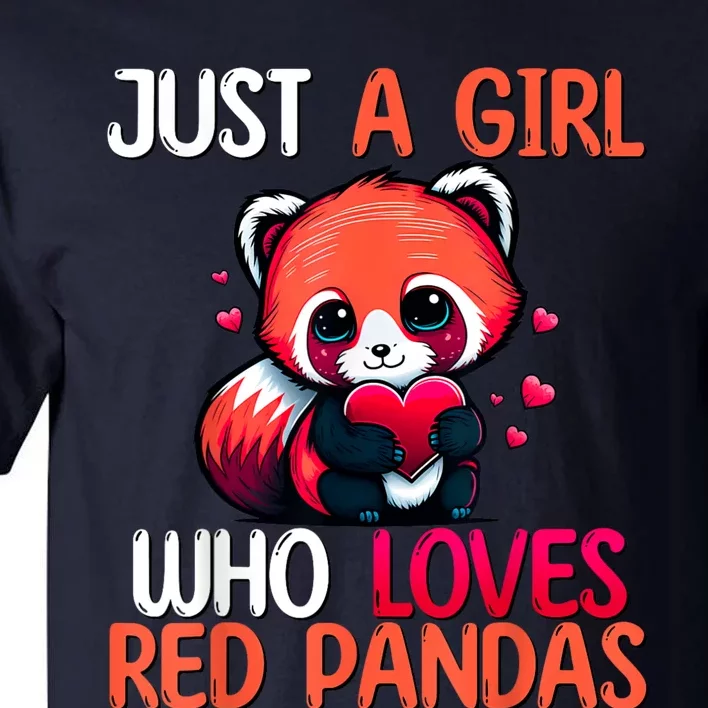 Just A Girl Who Loves Red Pandas Red Panda Girls Tall T-Shirt