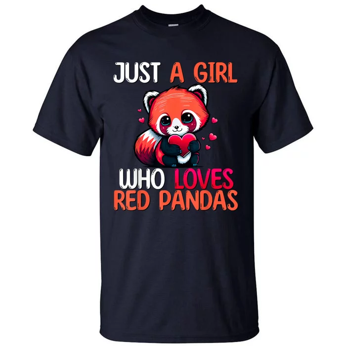 Just A Girl Who Loves Red Pandas Red Panda Girls Tall T-Shirt