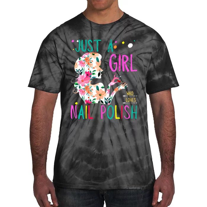 Just A Girl Who Loves Nail Polish Tropical Watercolor Floral Tie-Dye T-Shirt