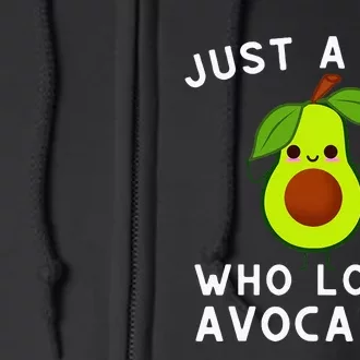 Just A Girl Who Loves Avocados Avocado & Guacamole Full Zip Hoodie