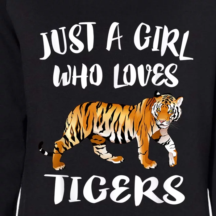 Just A Girl Who Loves Tigers Tiger Animal Lover Gift Womens California Wash Sweatshirt