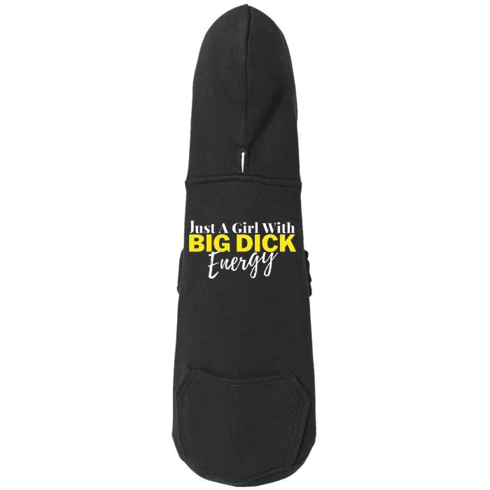 Just A Girl With Big Dick Energy Design Doggie 3-End Fleece Hoodie