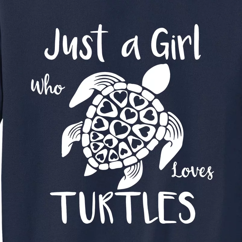 Just A Girl Who Loves Turtles Tall Sweatshirt