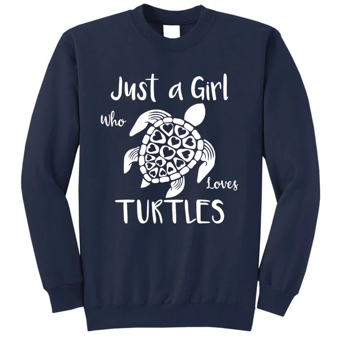 Just A Girl Who Loves Turtles Tall Sweatshirt