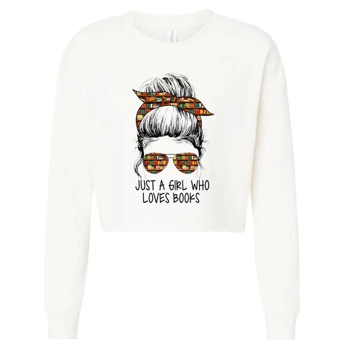 Just A Girl Who Loves Books Funny Messy Bun Cropped Pullover Crew