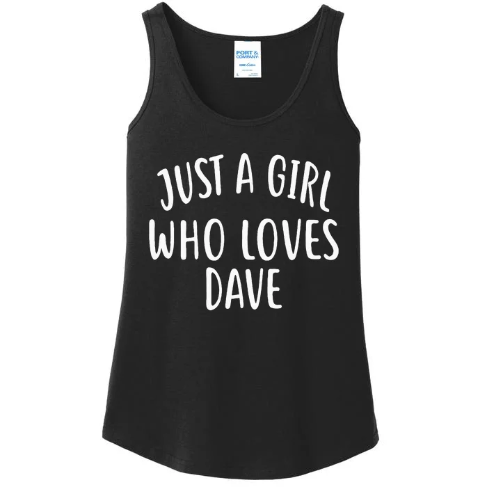 Just A Girl Who Loves DAVE Cute DAVE Ladies Essential Tank