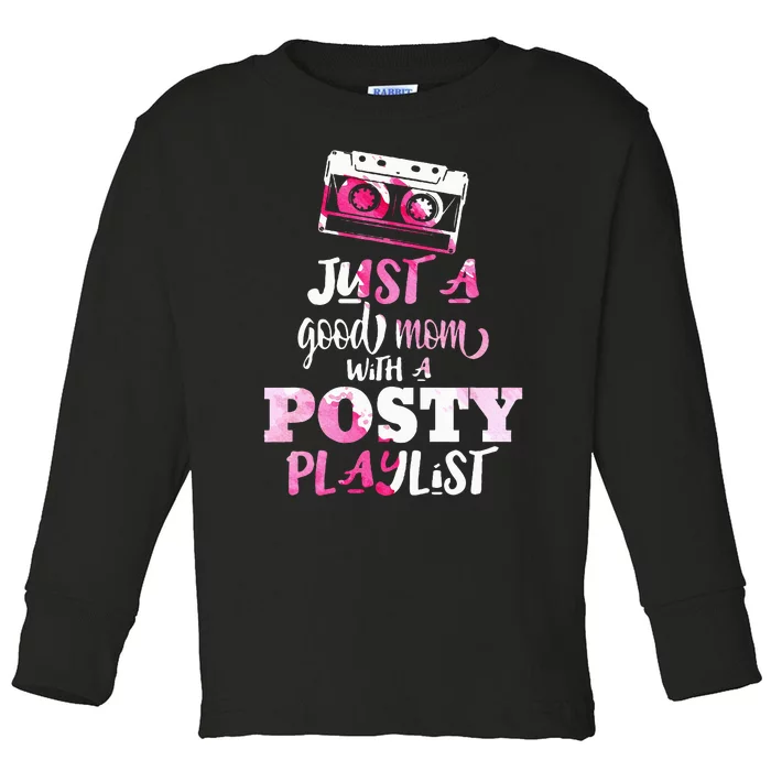 Just a Good Mom with a Posty Play List Funny Saying Mother Toddler Long Sleeve Shirt