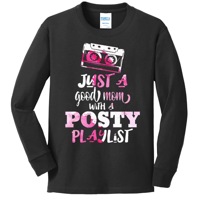 Just a Good Mom with a Posty Play List Funny Saying Mother Kids Long Sleeve Shirt