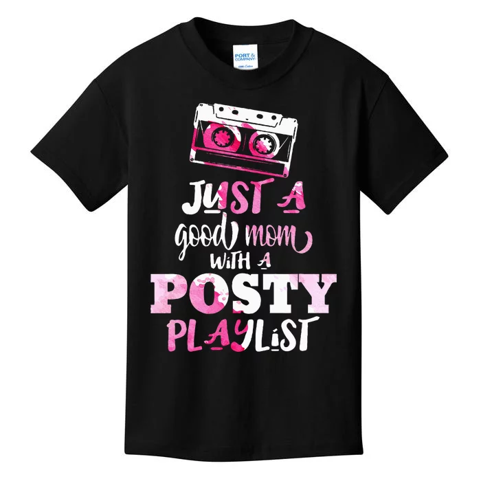 Just a Good Mom with a Posty Play List Funny Saying Mother Kids T-Shirt