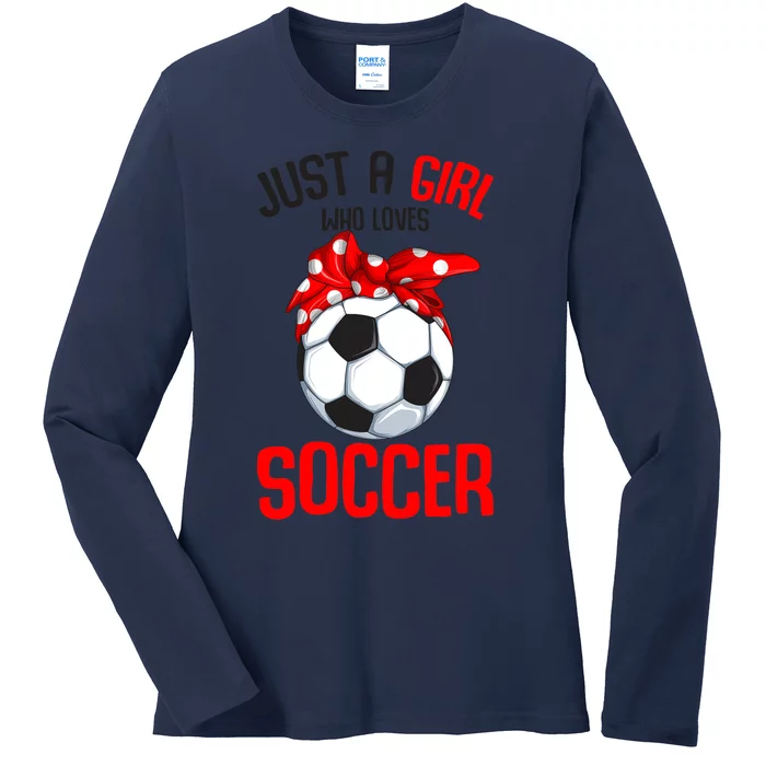 Just A Girl Who Loves Soccer Girls Ladies Long Sleeve Shirt