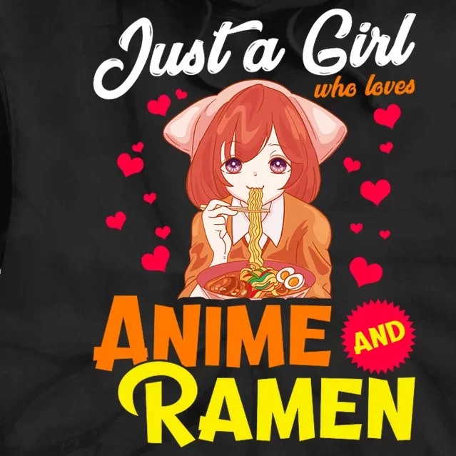 Just A Girl Who Loves Anime And Ramen Tie Dye Hoodie