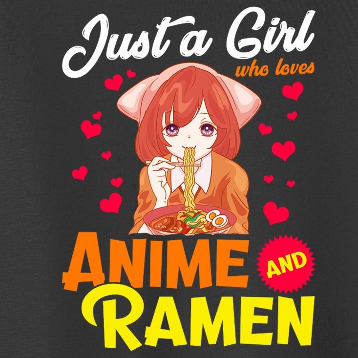 Just A Girl Who Loves Anime And Ramen Toddler T-Shirt | TeeShirtPalace