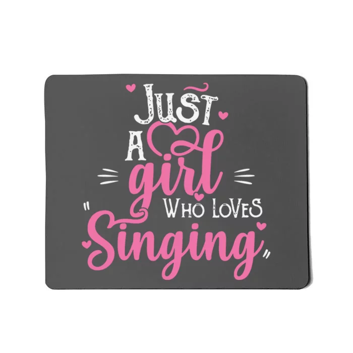 Just A Girl Who Loves Singing Female Singer Gift Mousepad